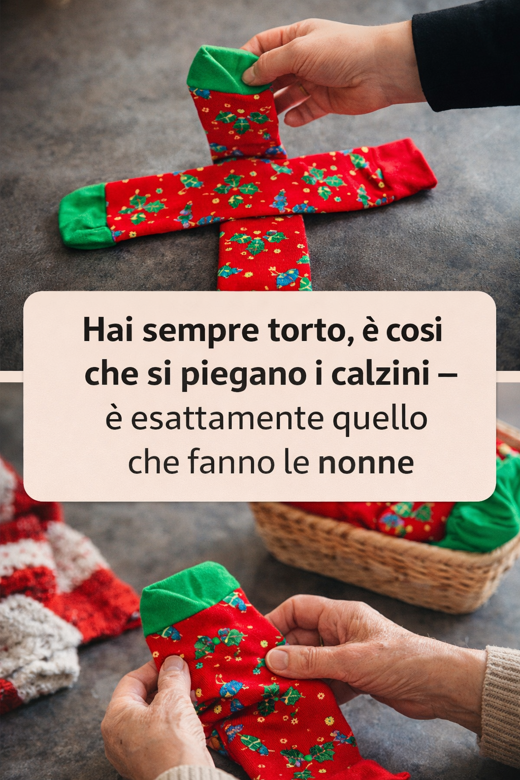 Hai sempre torto, è così che si piegano i calzini – è esattamente quello che fanno le nonne