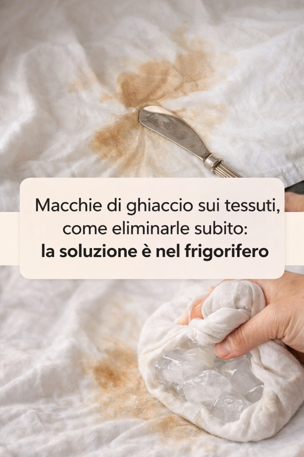Macchie di ghiaccio sui tessuti, come eliminarle subito: la soluzione è nel frigorifero