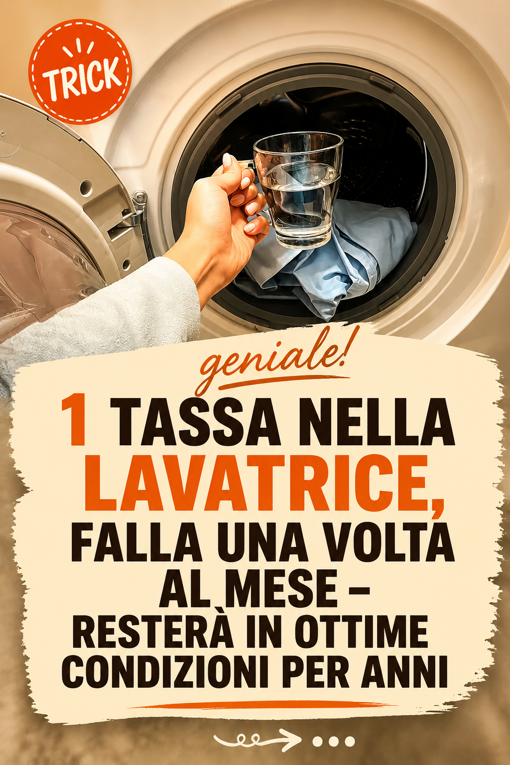 1 tassa nella lavatrice, falla una volta al mese – resterà in ottime condizioni per anni