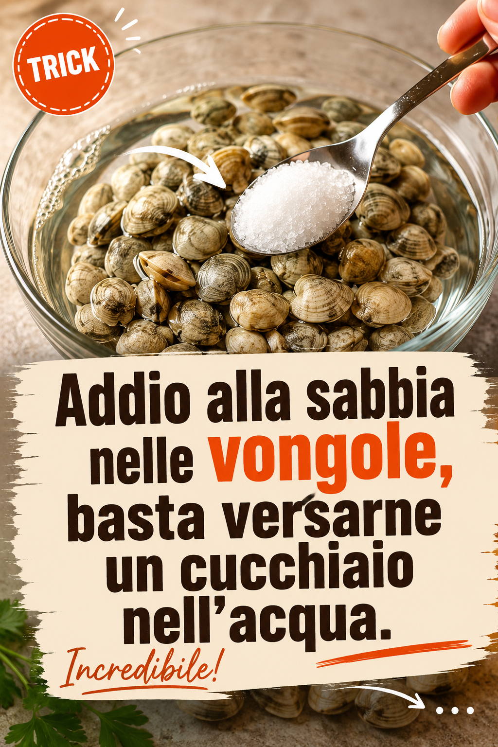 Addio alla sabbia nelle vongole, basta versarne un cucchiaio nell’acqua.