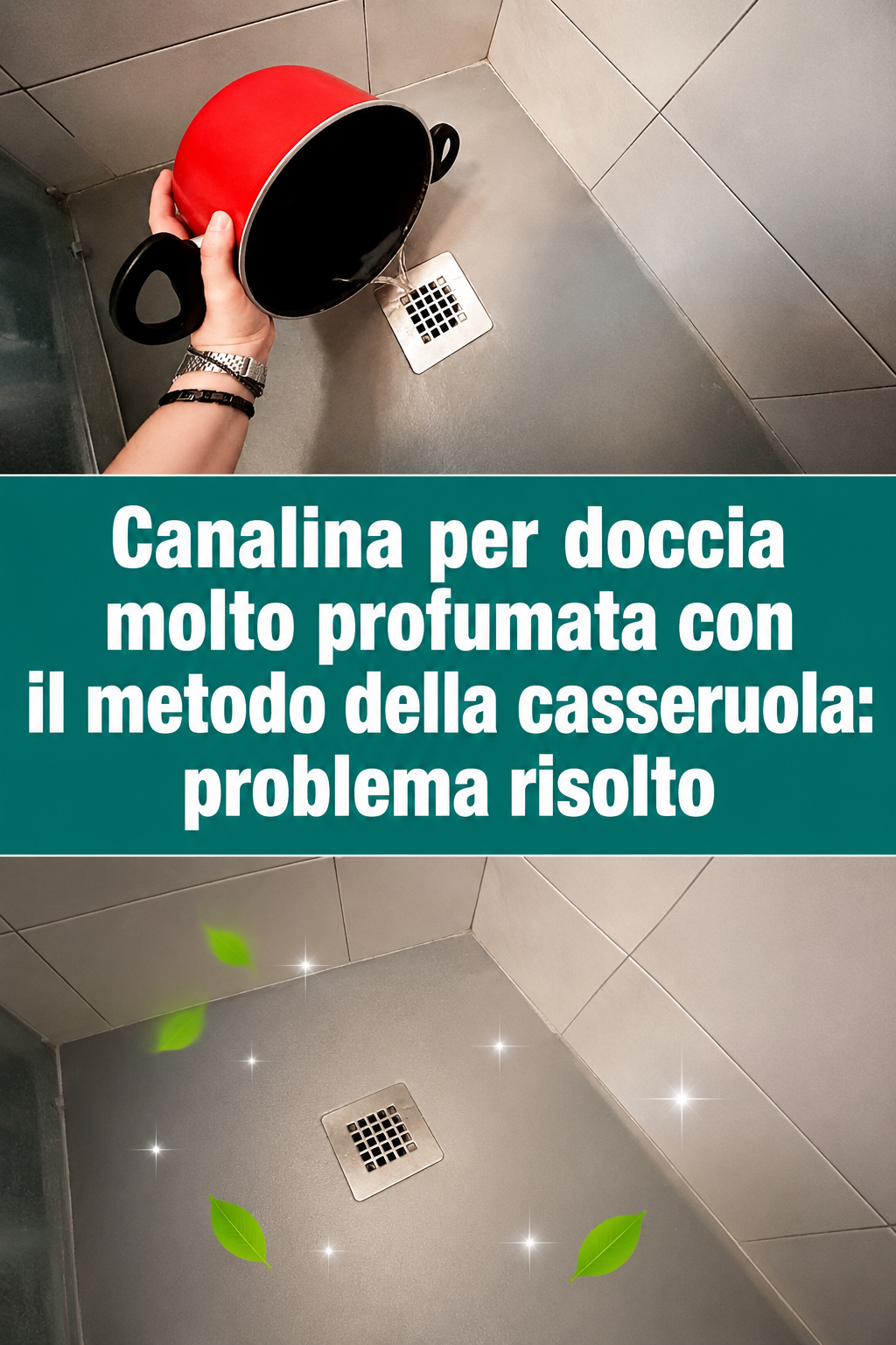 Canalina per doccia molto profumata con il metodo della casseruola: problema risolto