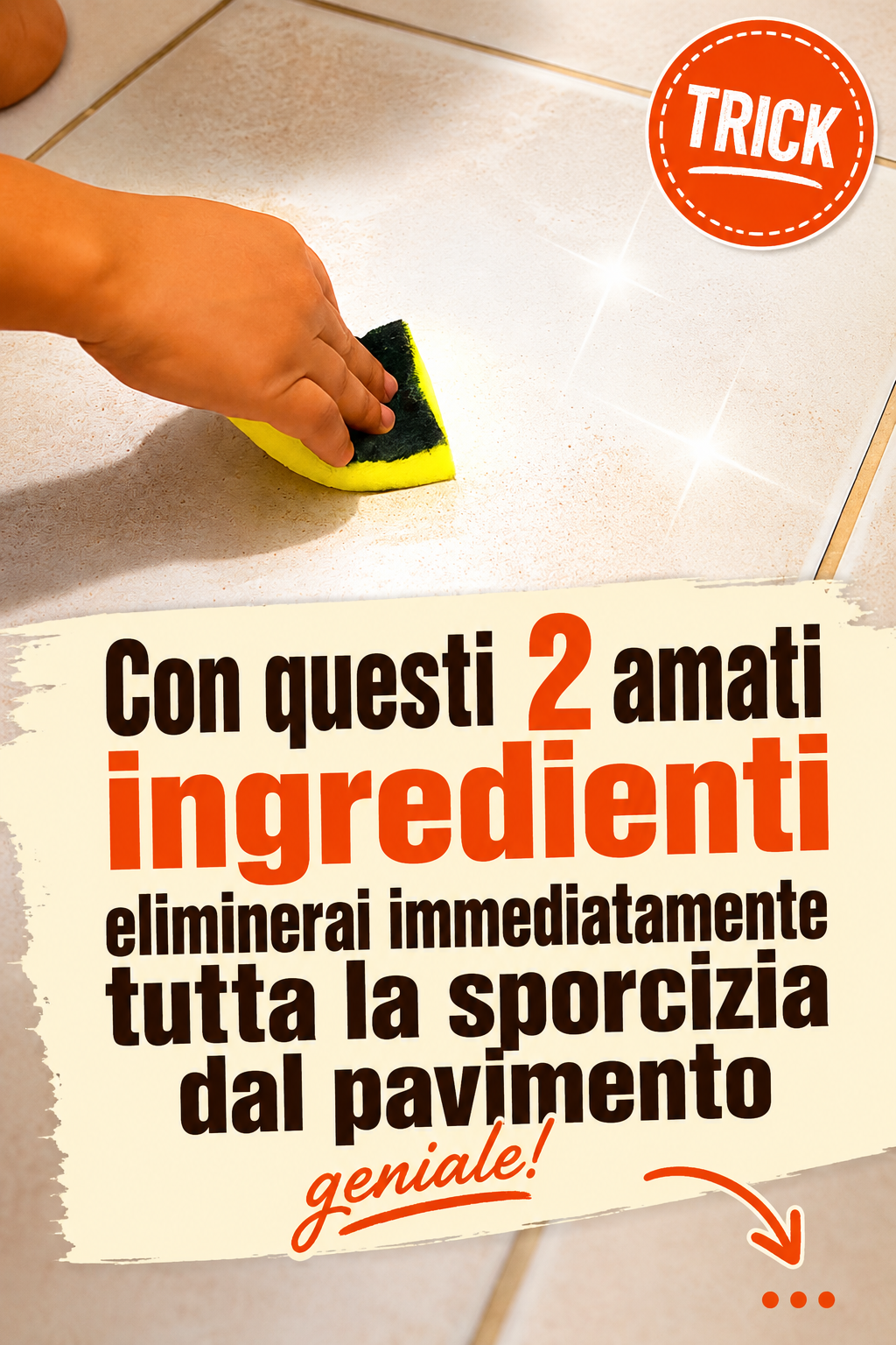 Con questi 2 amati ingredienti eliminerai immediatamente tutta la sporcizia dal pavimento