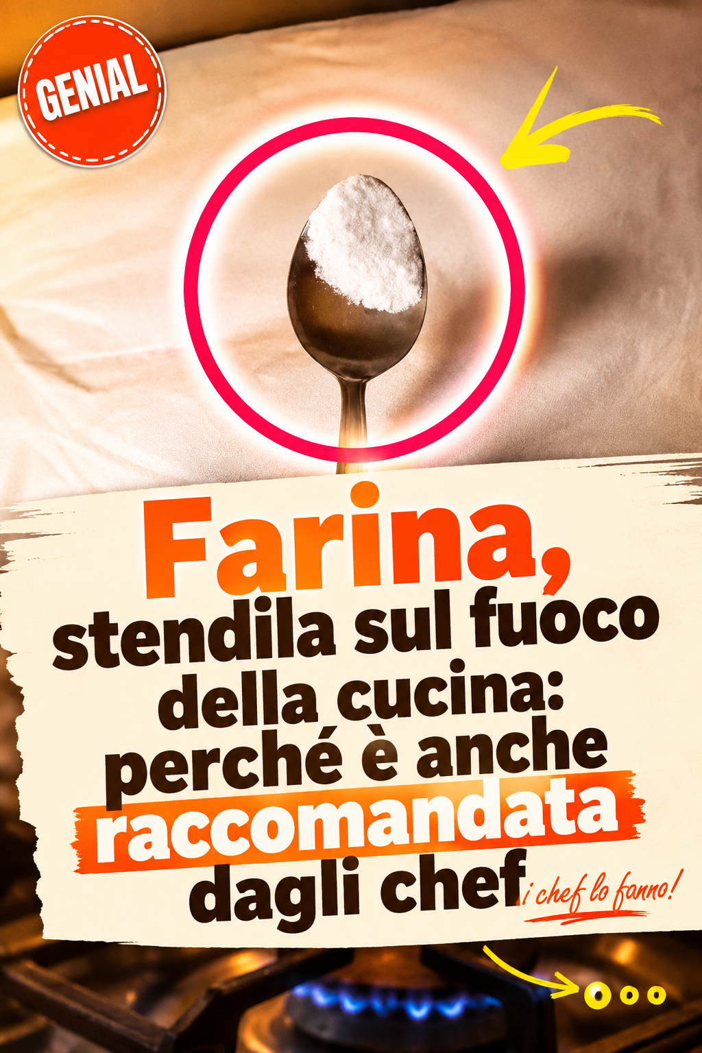 Farina, stendila sul fuoco della cucina: perché è anche raccomandata dagli chef