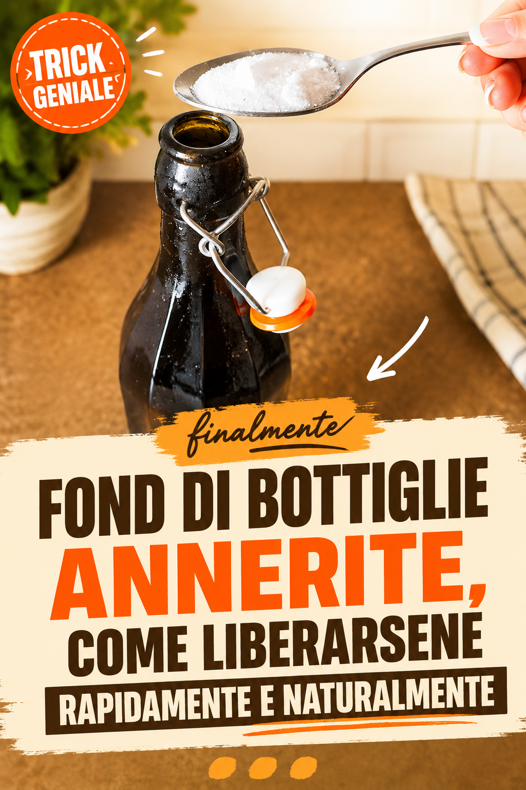 Fond di bottiglie annerite, come liberarsene rapidamente e naturalmente