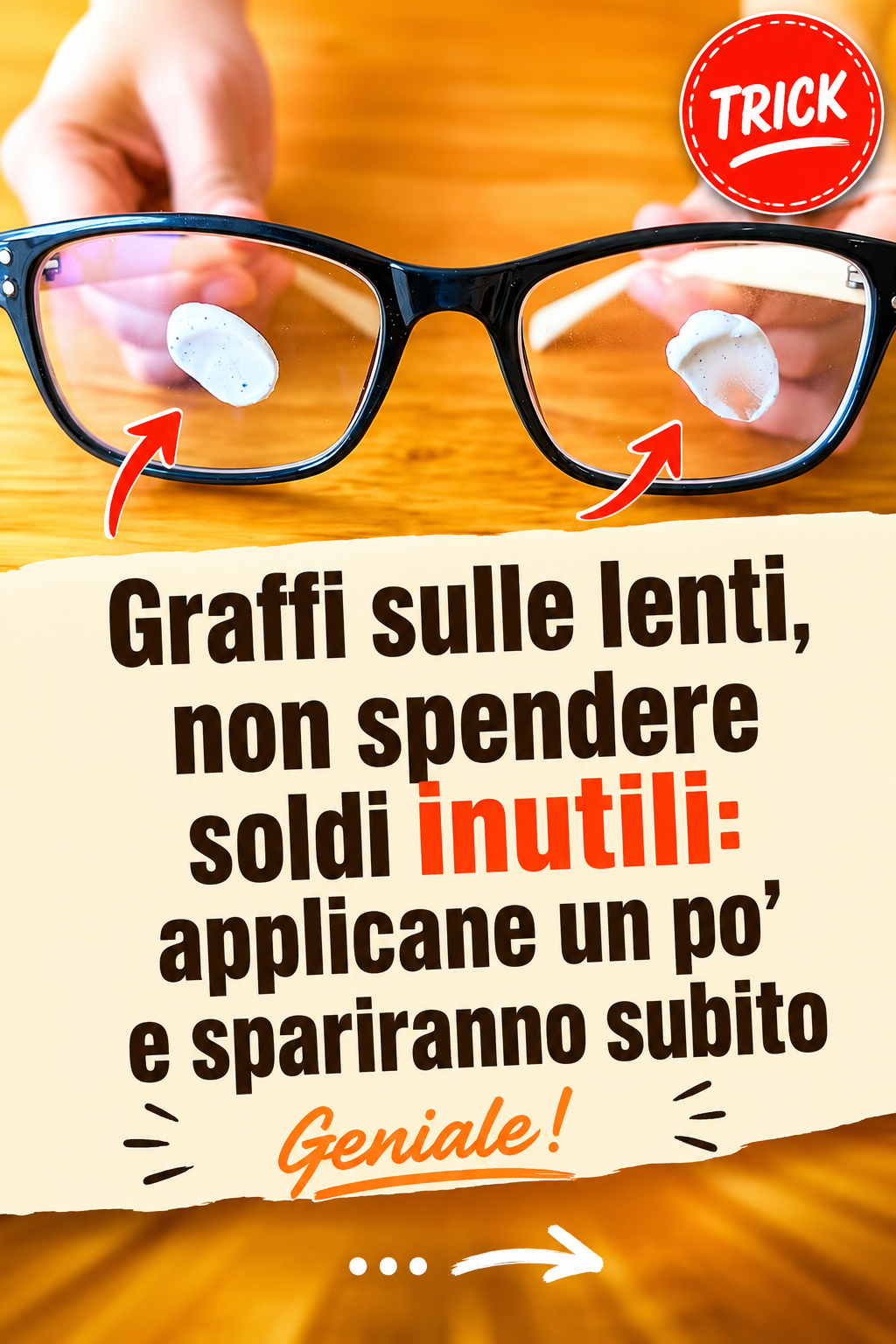 Graffi sulle lenti, non spendere soldi inutili: applicane un po’ e spariranno subito