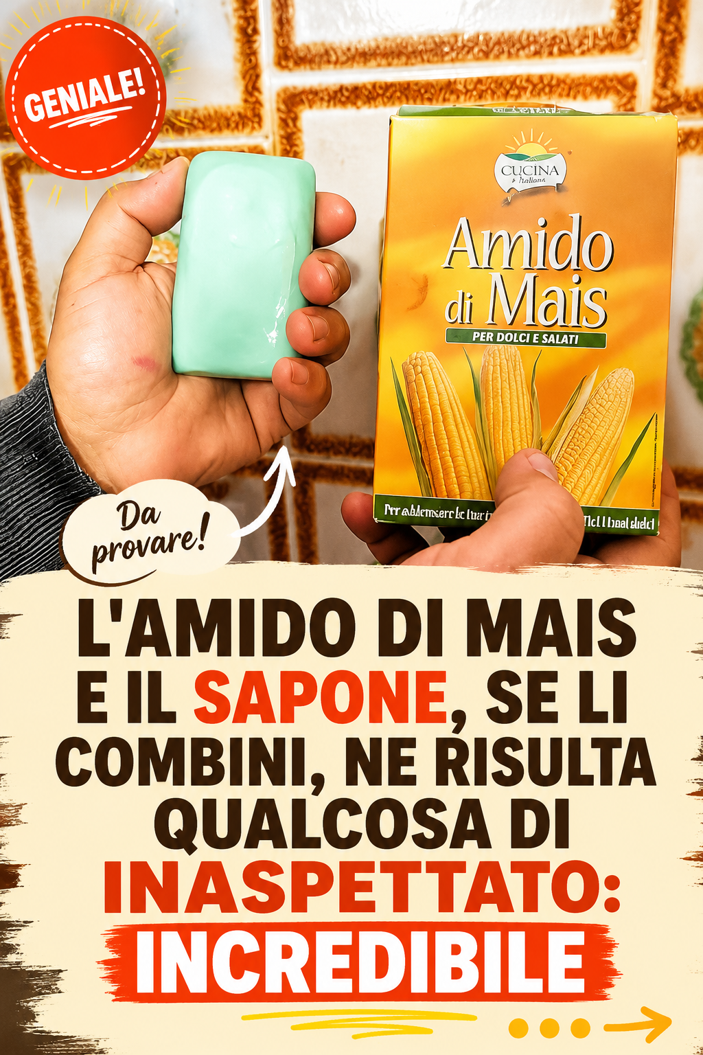 L’amido di mais e il sapone, se li combini, ne risulta qualcosa di inaspettato: incredibile