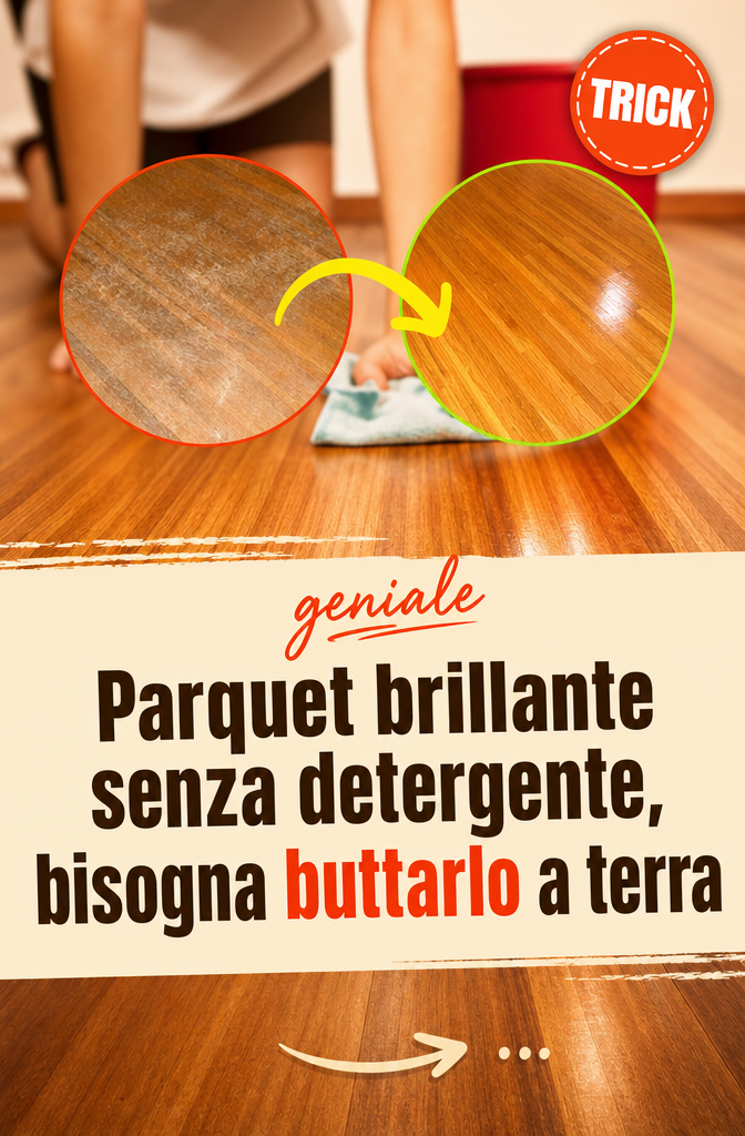 Parquet brillante senza detergente, bisogna buttarlo a terra