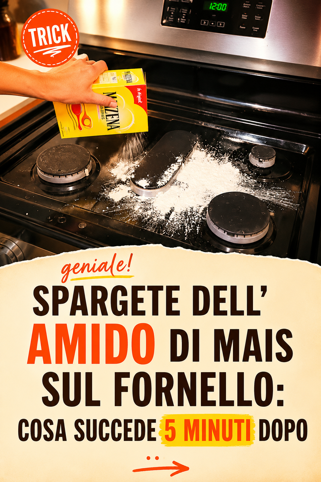 Spargete dell’amido di mais sul fornello: cosa succede 5 minuti dopo