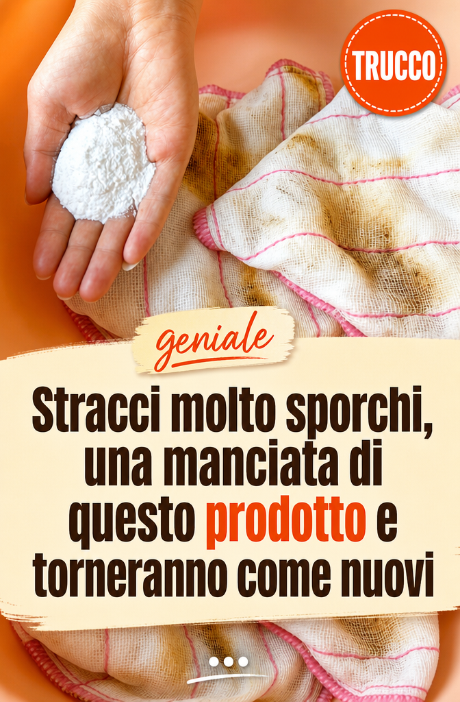Stracci molto sporchi, una manciata di questo prodotto e torneranno come nuovi
