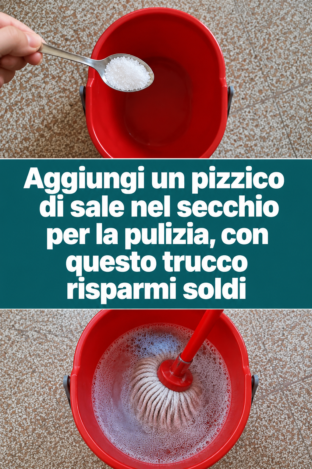 Aggiungi un pizzico di sale nel secchio per la pulizia, con questo trucco risparmi soldi