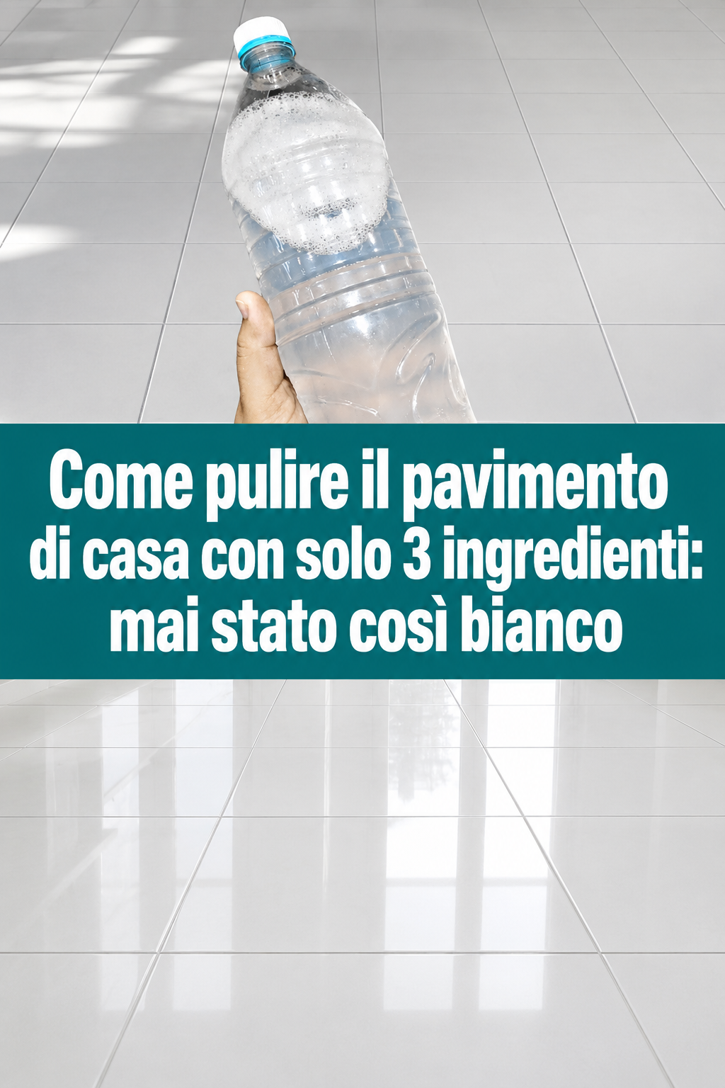 Come pulire il pavimento di casa con solo 3 ingredienti: mai stato così bianco