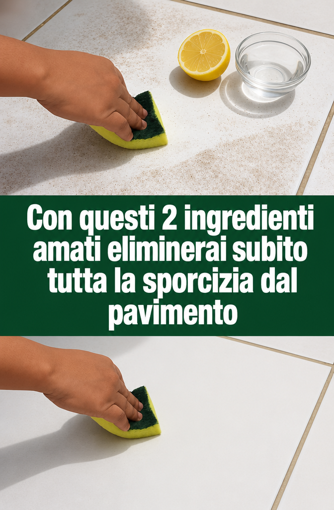 Con questi 2 ingredienti amati eliminerai subito tutta la sporcizia dal pavimento
