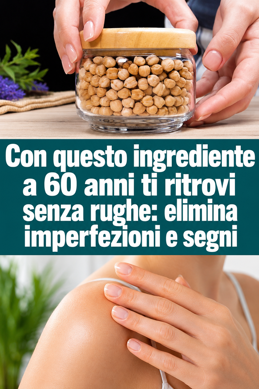 Con questo ingrediente a 60 anni ti ritrovi senza rughe: elimina imperfezioni e segni