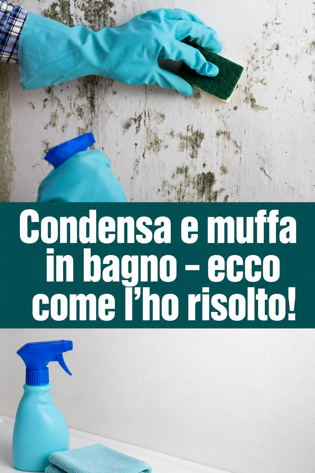 Condensa e muffa in bagno – ecco come l’ho risolto!