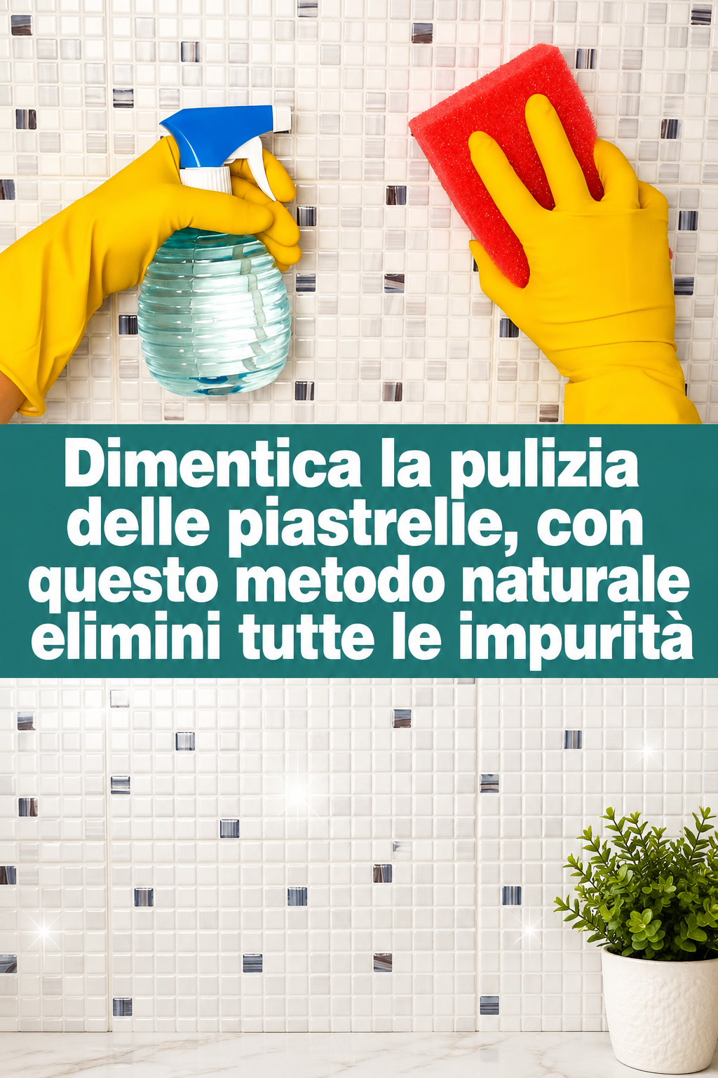 Dimentica la pulizia delle piastrelle, con questo metodo naturale elimini tutte le impurità