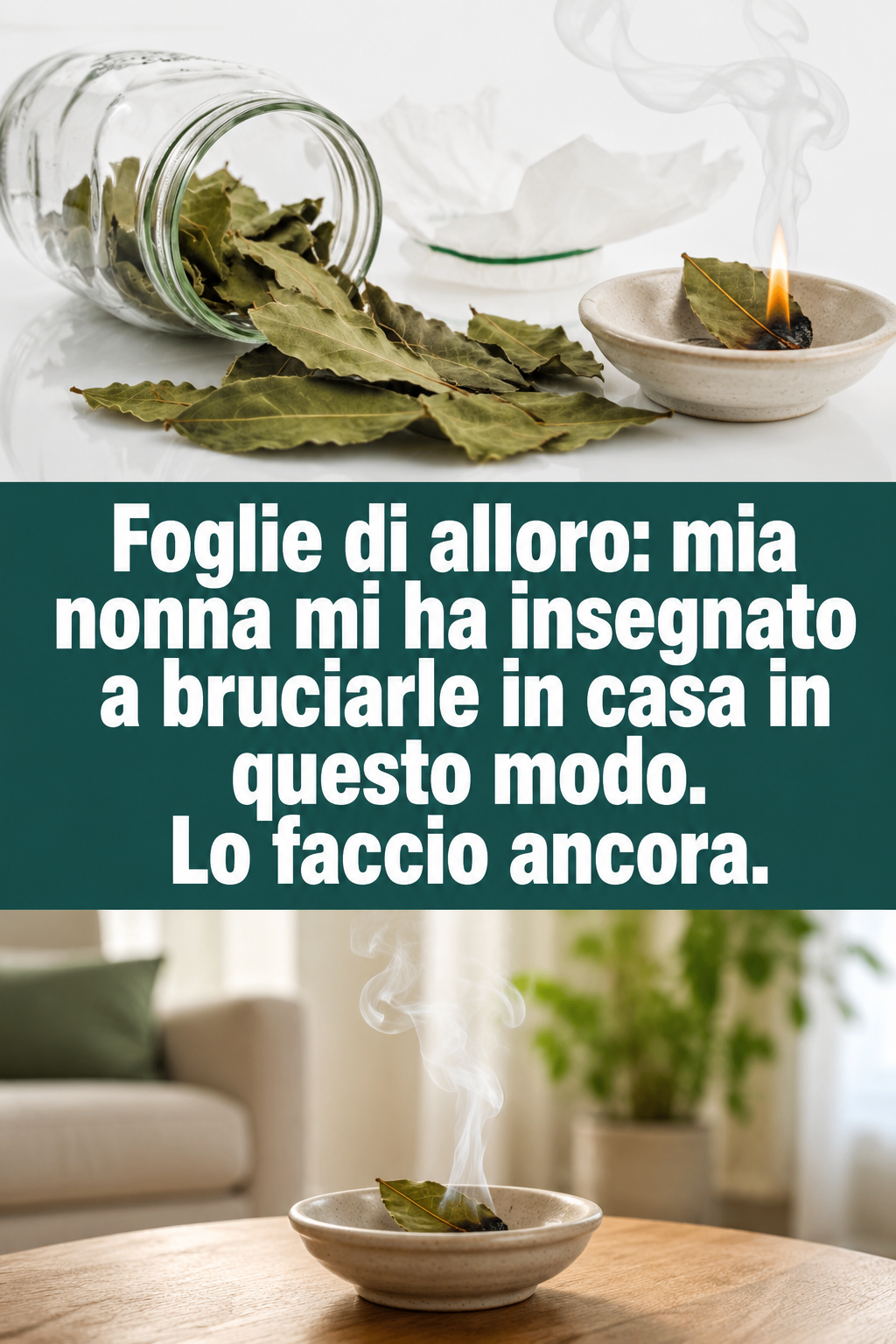 Foglie di alloro: mia nonna mi ha insegnato a bruciarle in casa in questo modo. Lo faccio ancora