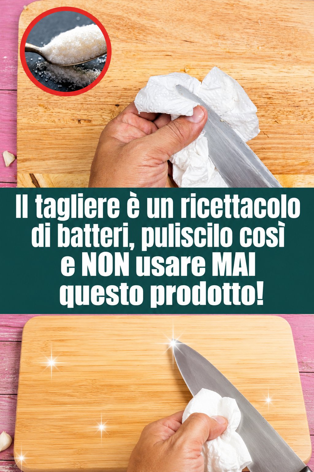 Il tagliere è un ricettacolo di batteri, puliscilo così e NON usare MAI questo prodotto!