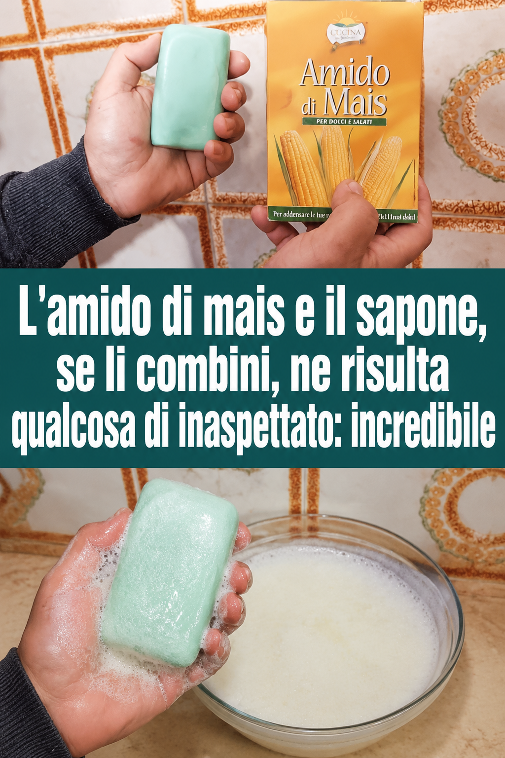 L’amido di mais e il sapone, se li combini, ne risulta qualcosa di inaspettato: incredibile