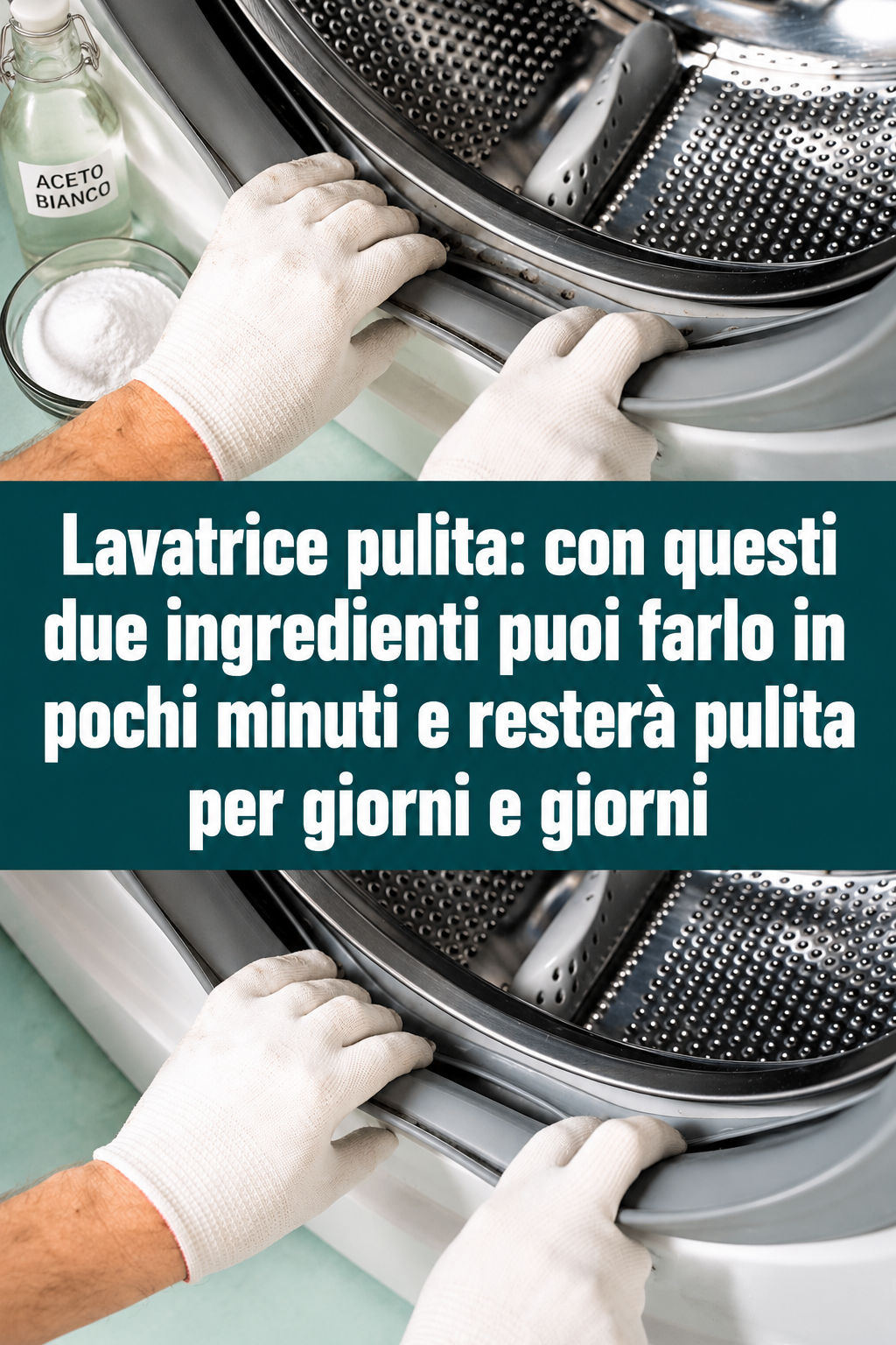 Lavatrice pulita: con questi due ingredienti puoi farlo in pochi minuti e resterà pulita per giorni e giorni