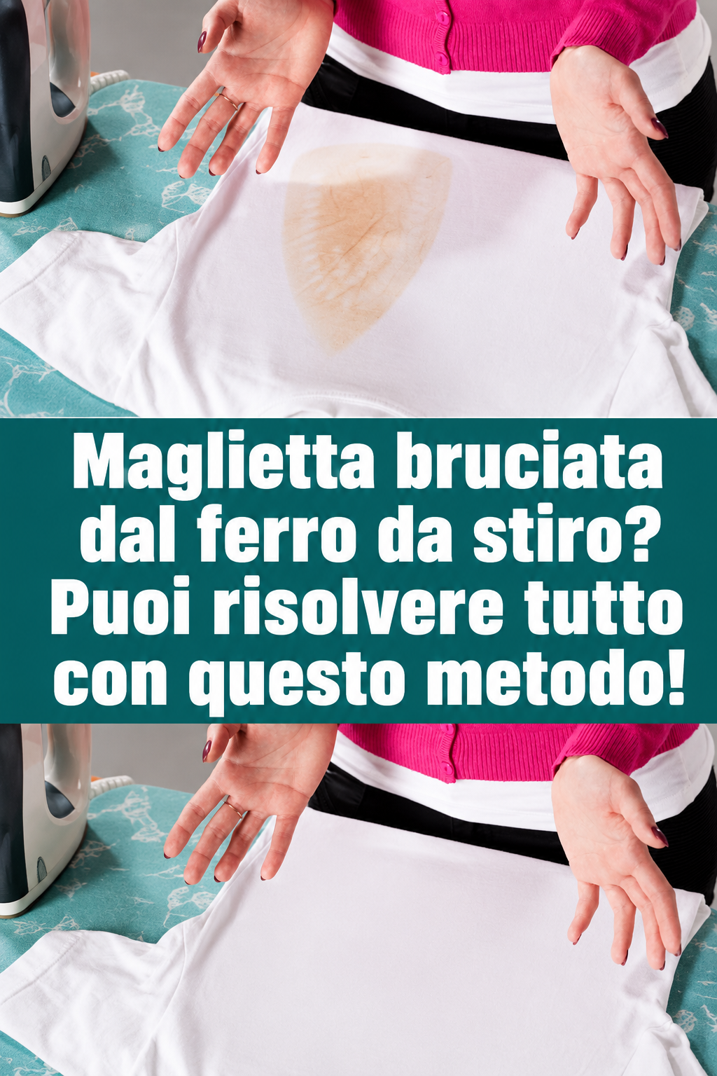 Maglietta bruciata dal ferro da stiro? Puoi risolvere tutto con questo metodo!