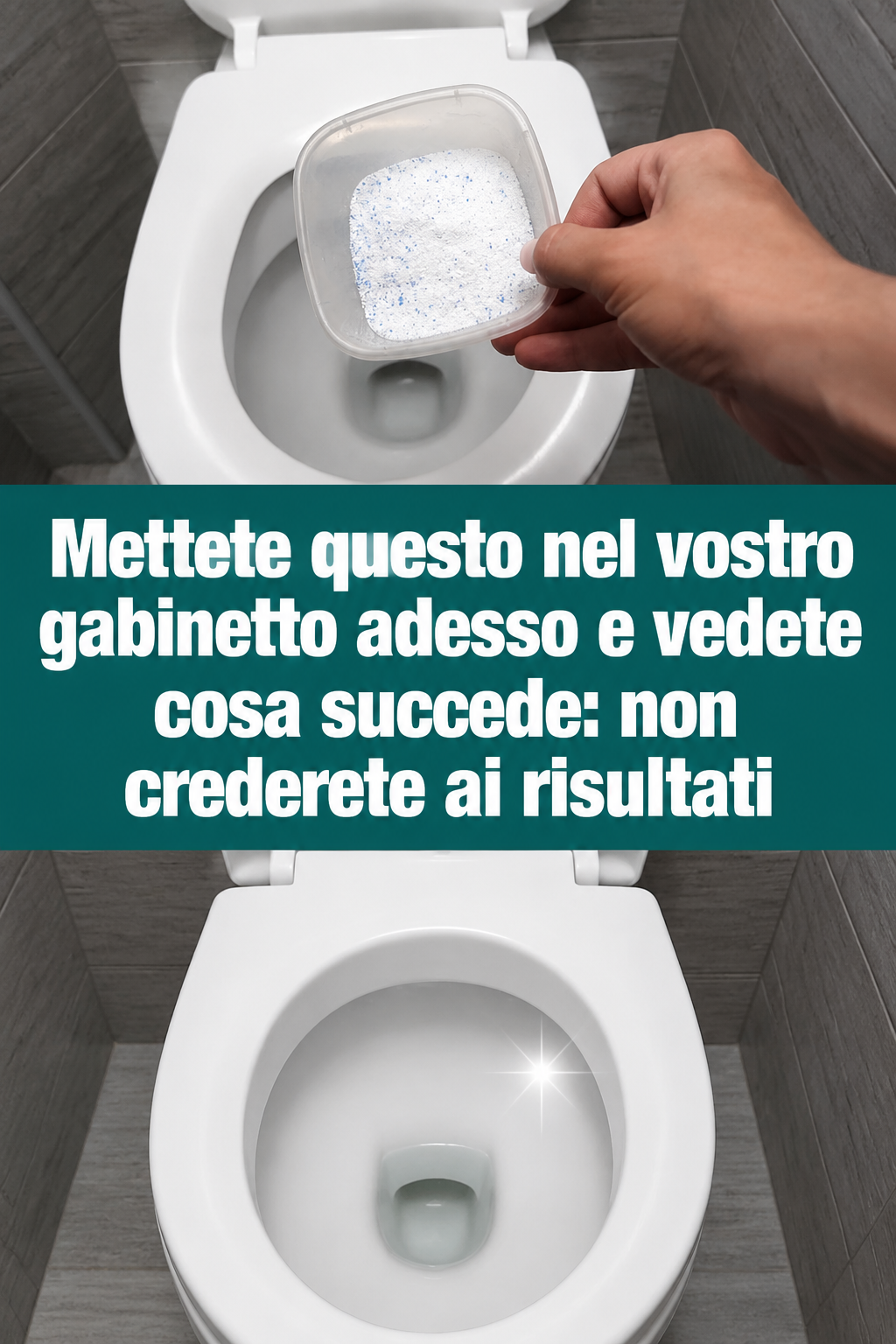 Mettete questo nel vostro gabinetto adesso e vedete cosa succede: non crederete ai risultati