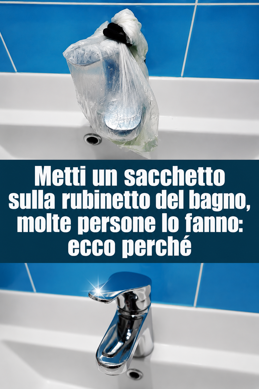 Metti un sacchetto sulla rubinetto del bagno, molte persone lo fanno: ecco perché