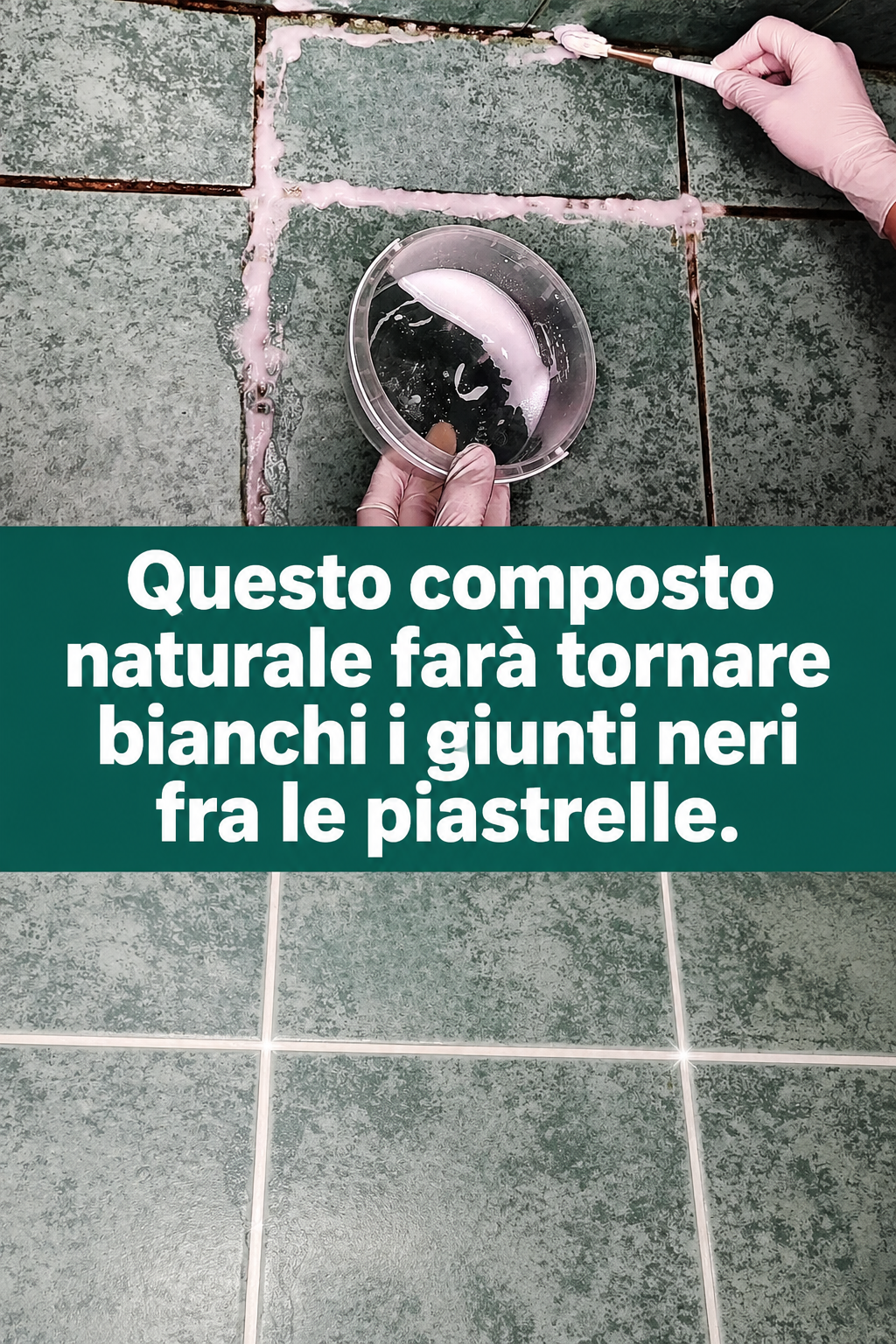 Questo composto naturale farà tornare bianchi i giunti neri fra le piastrelle.