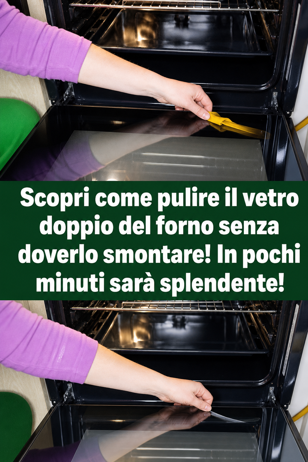 Scopri come pulire il vetro doppio del forno senza doverlo smontare! In pochi minuti sarà splendente!
