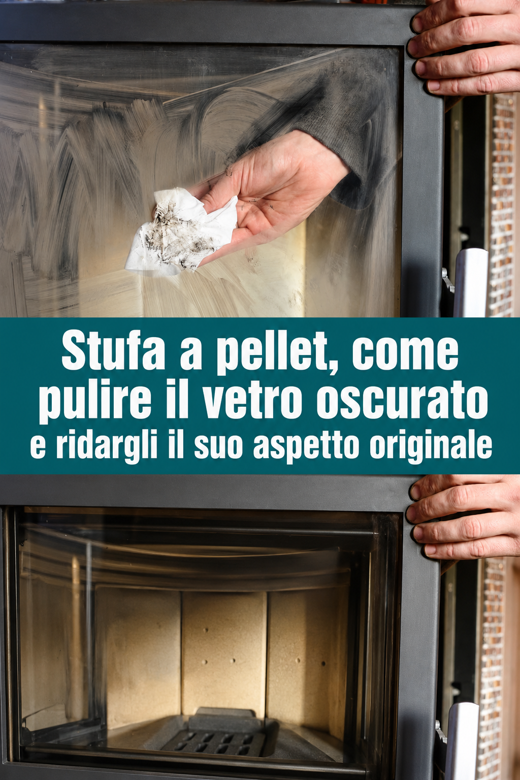 Stufa a pellet, come pulire il vetro oscurato e ridargli il suo aspetto originale