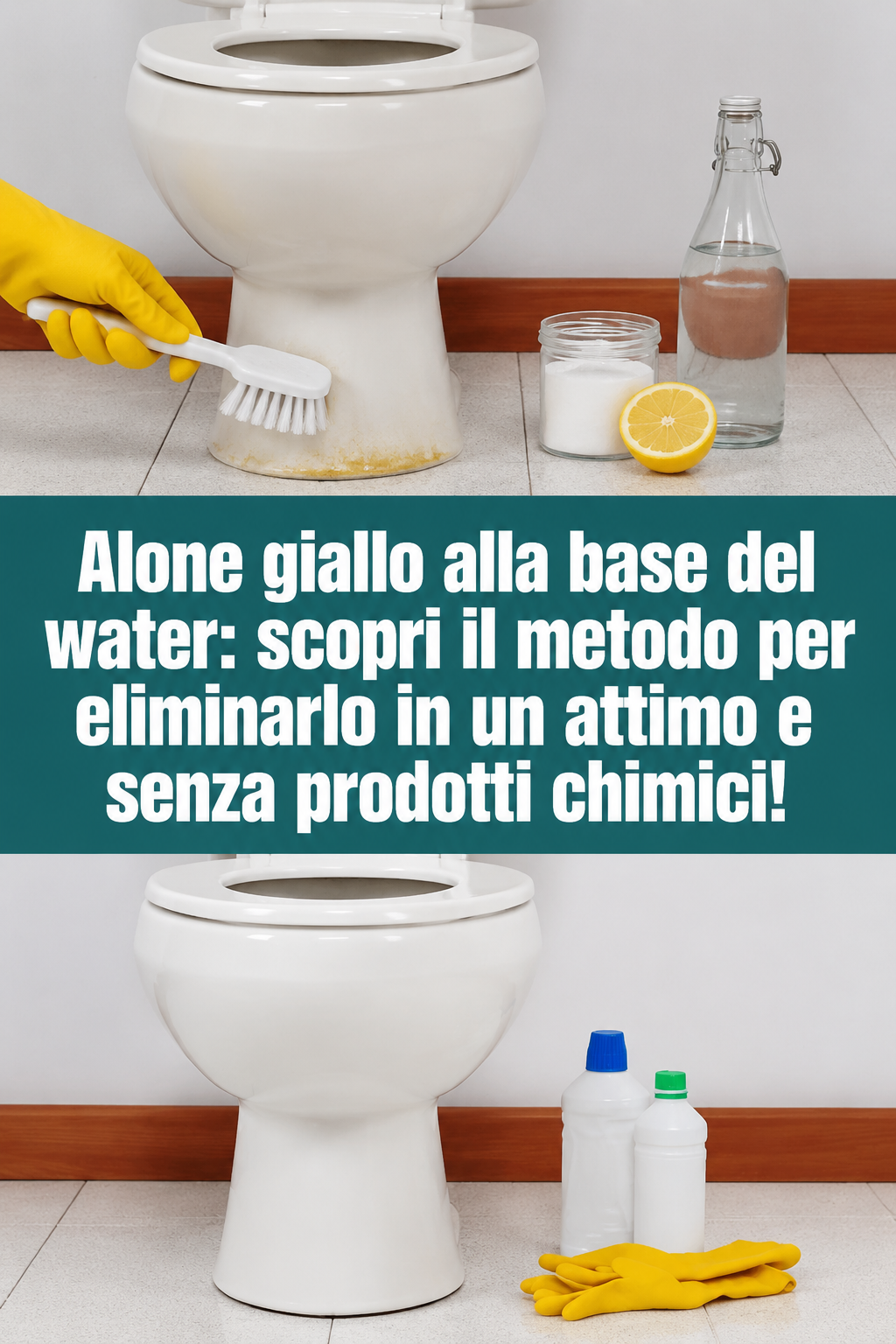Alone giallo alla base del water: scopri il metodo per eliminarlo in un attimo e senza prodotti chimici!