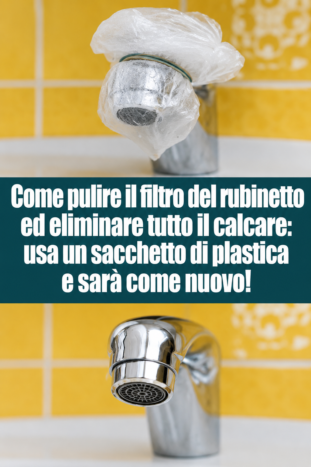 Come pulire il filtro del rubinetto ed eliminare tutto il calcare: usa un sacchetto di plastica e sarà come nuovo!