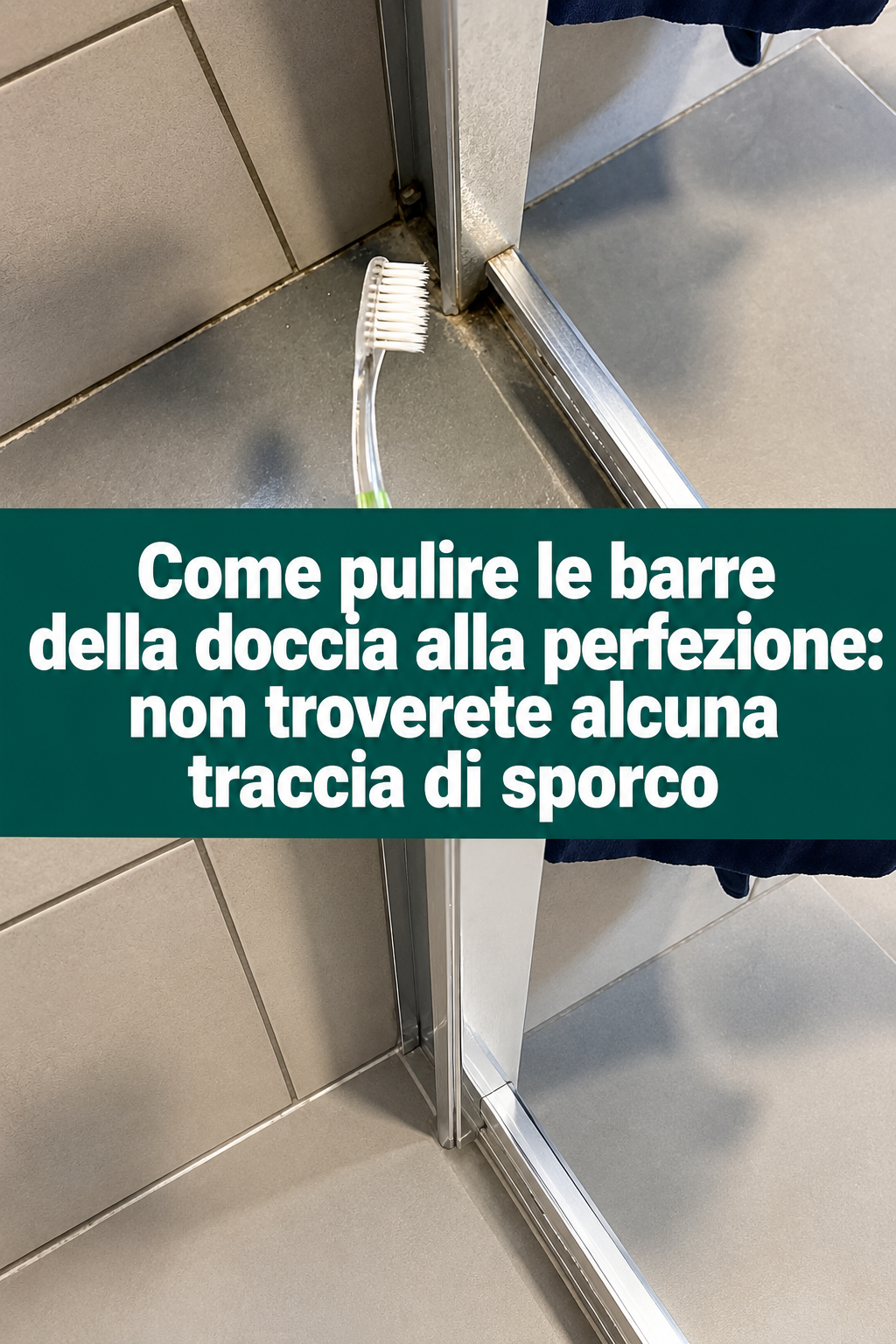 Come pulire le barre della doccia alla perfezione: non troverete alcuna traccia di sporco