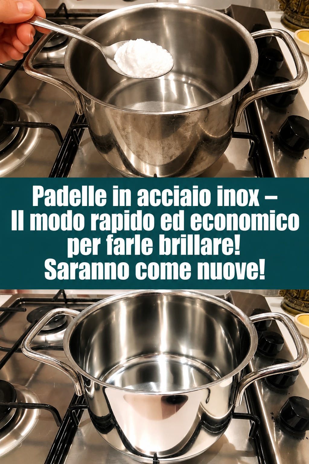 Padelle in acciaio inox – Il modo rapido ed economico per farle brillare! Saranno come nuove!