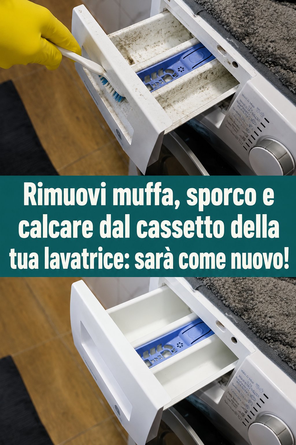 Rimuovi muffa, sporco e calcare dal cassetto della tua lavatrice: sarà come nuovo!