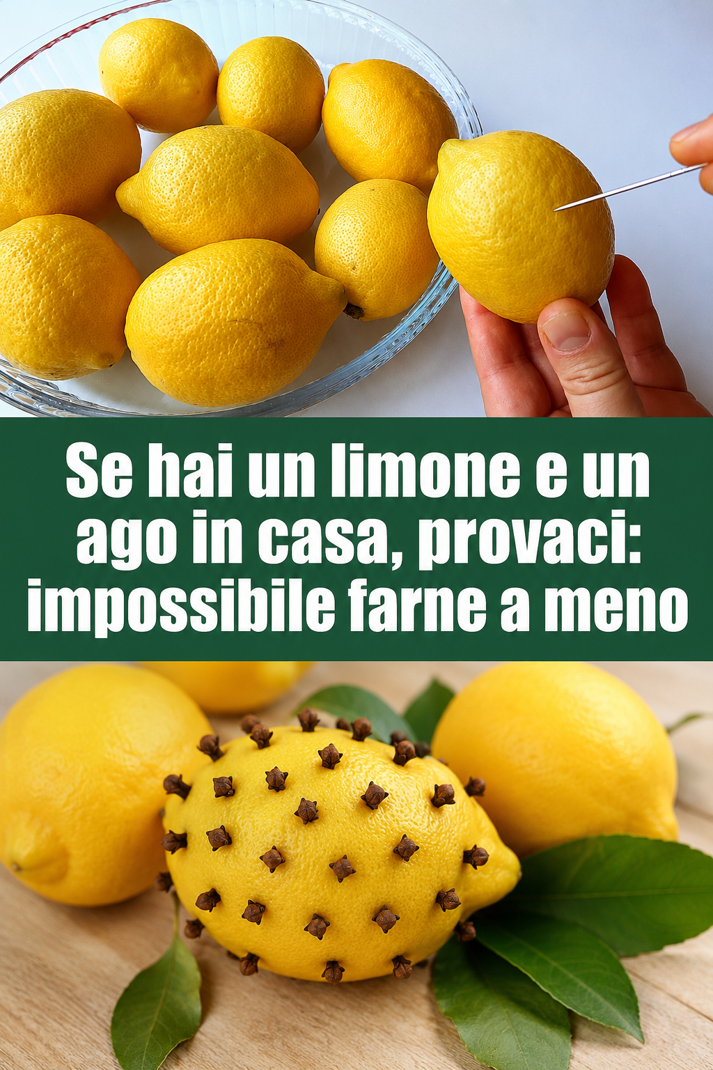 Se hai un limone e un ago in casa, provaci: impossibile farne a meno