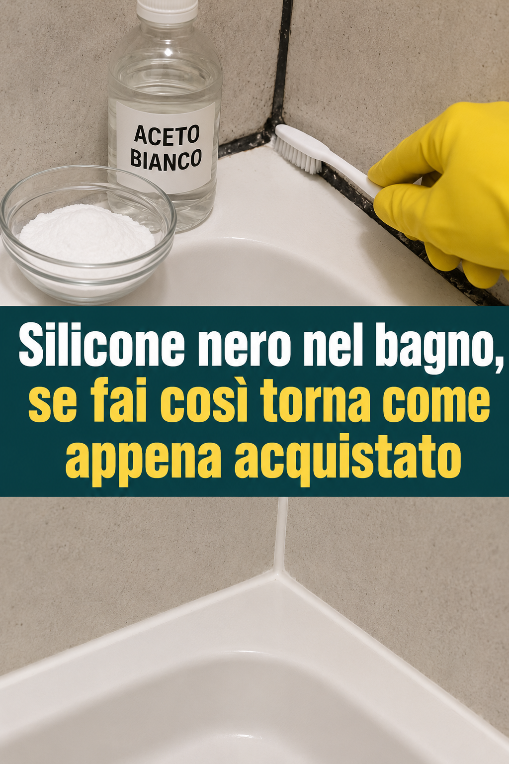 Silicone nero nel bagno, se fai così torna come appena acquistato