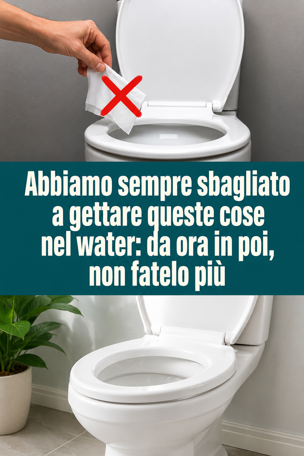 Abbiamo sempre sbagliato a gettare queste cose nel water: da ora in poi, non fatelo più