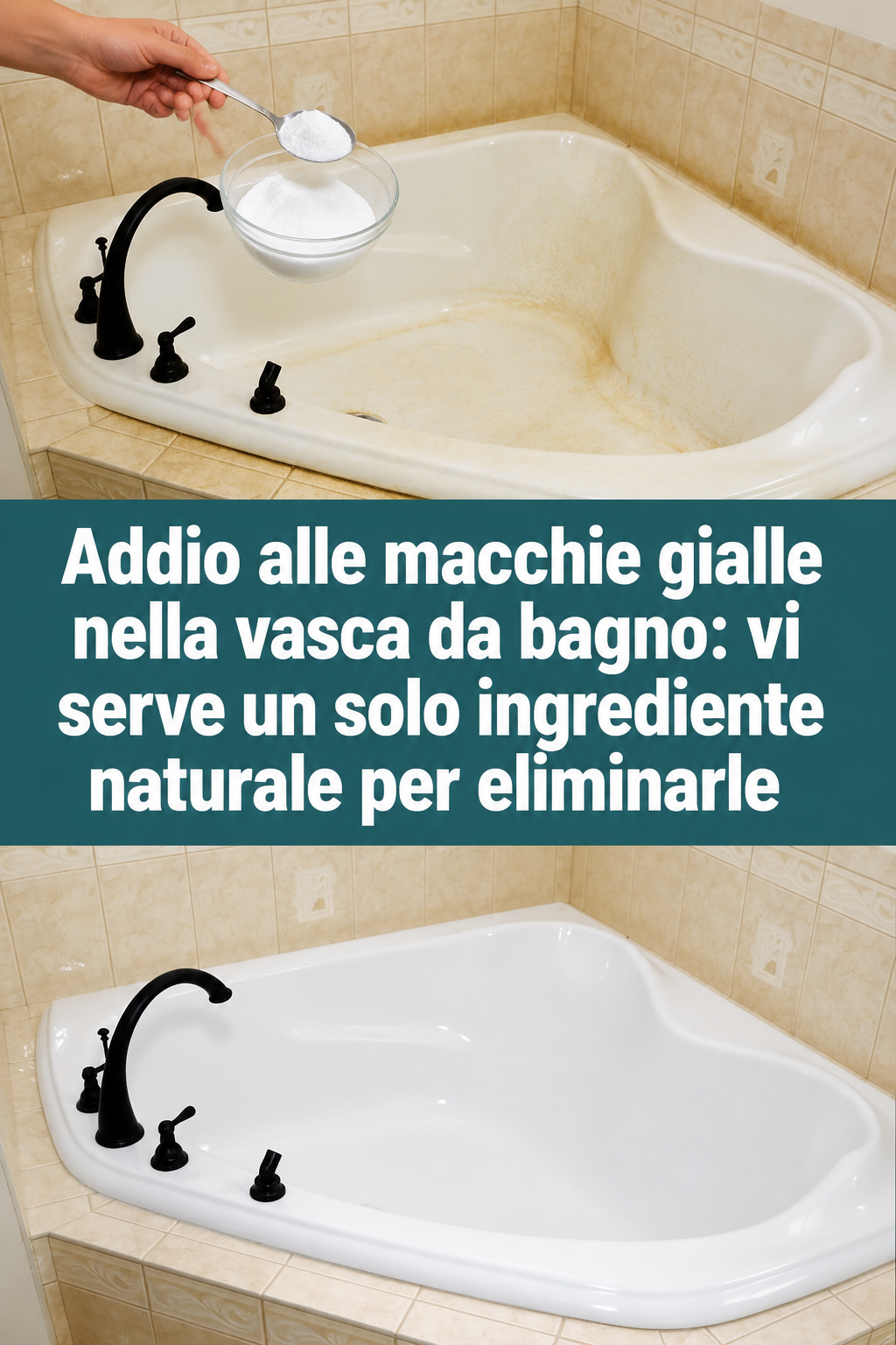 Addio alle macchie gialle nella vasca da bagno: vi serve un solo ingrediente naturale per eliminarle