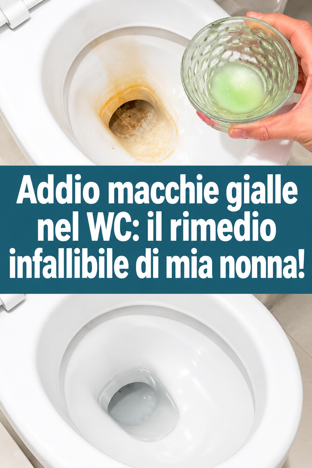 Addio macchie gialle nel WC: il rimedio infallibile di mia nonna!