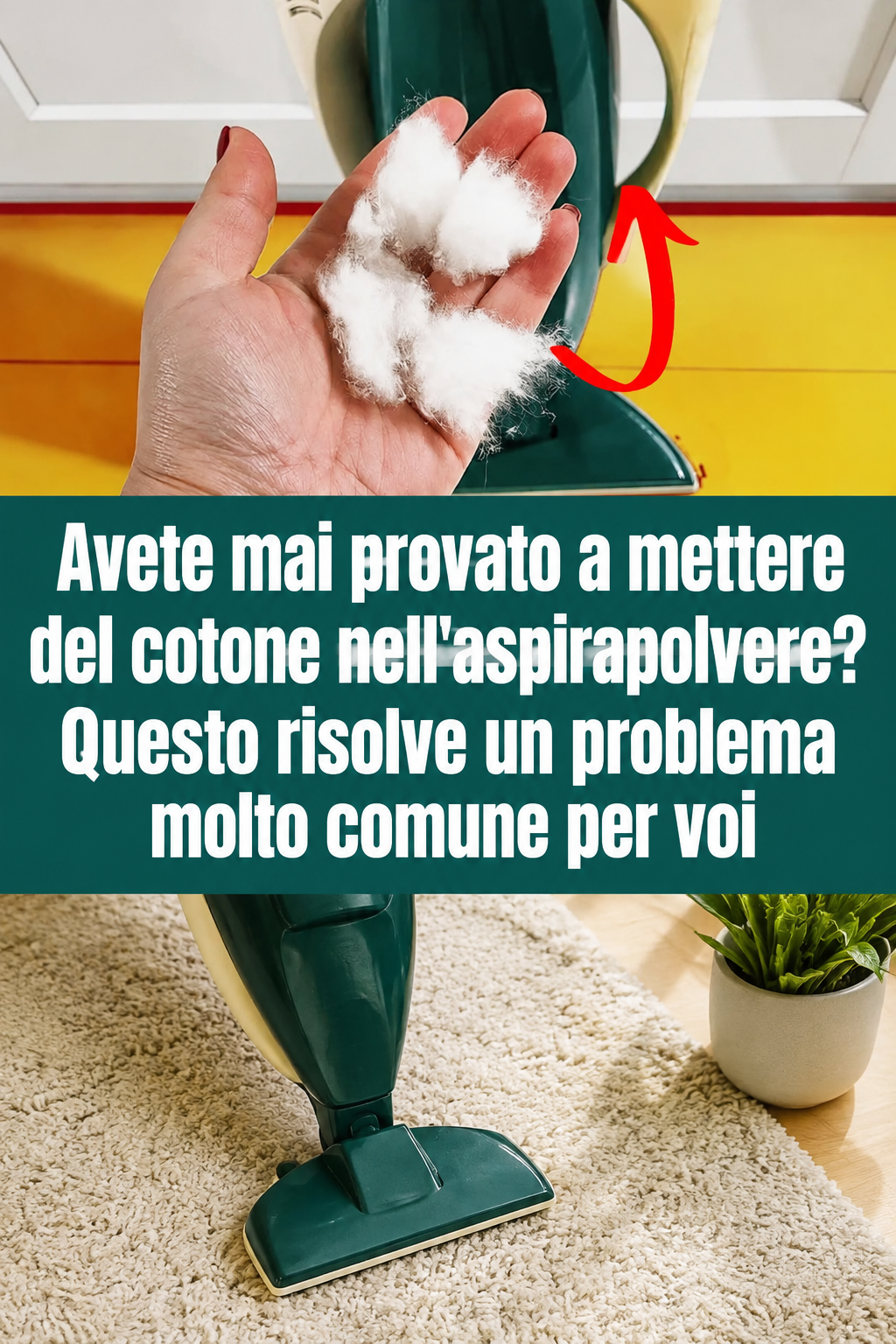 Avete mai provato a mettere del cotone nell’aspirapolvere? Questo risolve un problema molto comune per voi