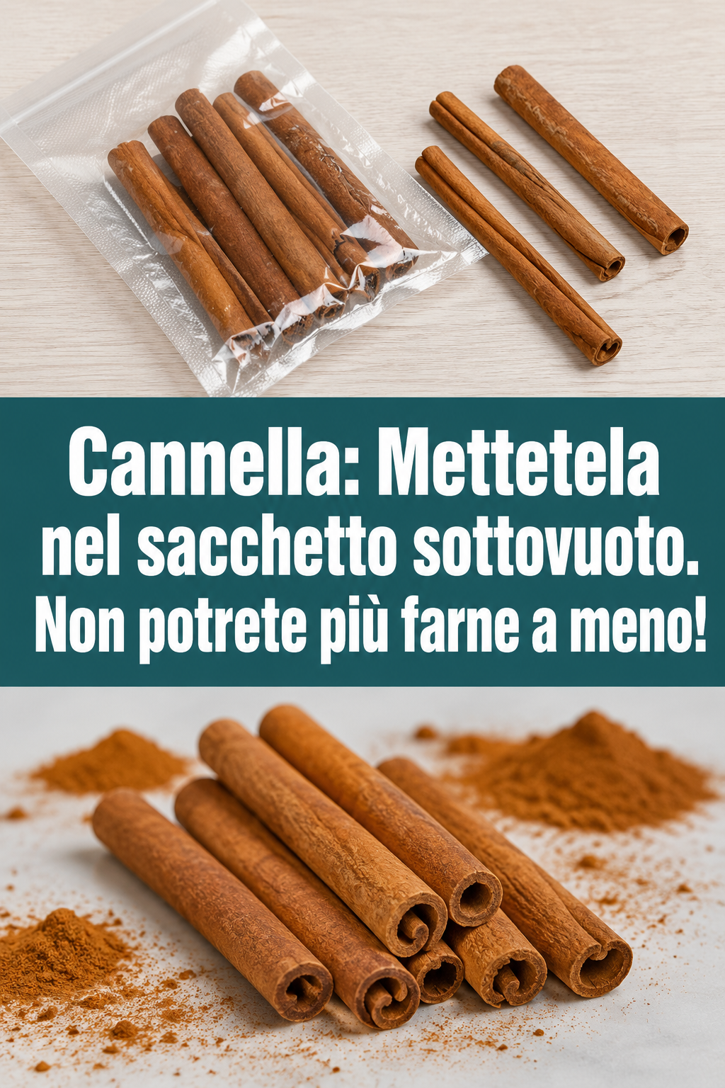 Cannella: Mettetela nel sacchetto sottovuoto. Non potrete più farne a meno!
