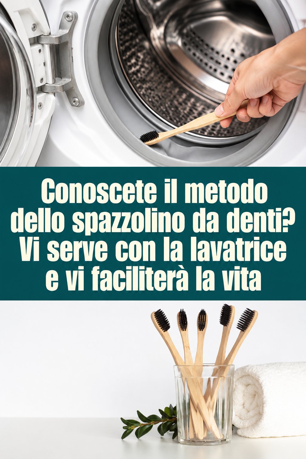 Conoscete il metodo dello spazzolino da denti? Vi serve con la lavatrice e vi faciliterà la vita
