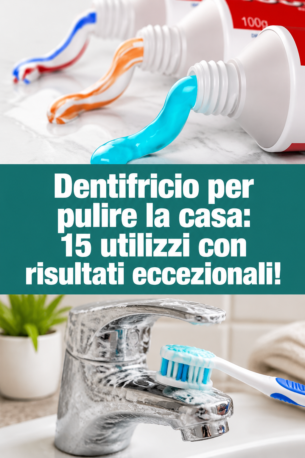 Dentifricio per pulire la casa: 15 utilizzi con risultati eccezionali!