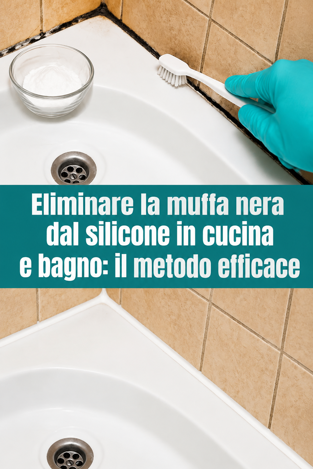 Eliminare la muffa nera dal silicone in cucina e bagno: il metodo efficace