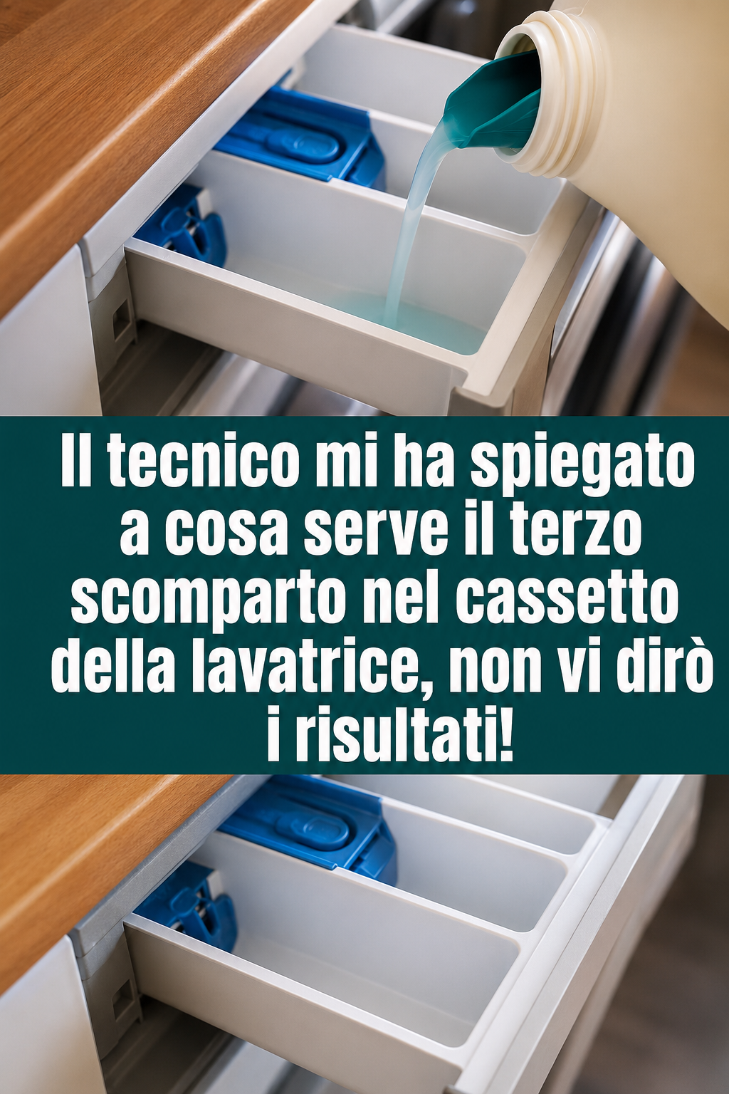 Il tecnico mi ha spiegato a cosa serve il terzo scomparto nel cassetto della lavatrice, non vi dirò i risultati!
