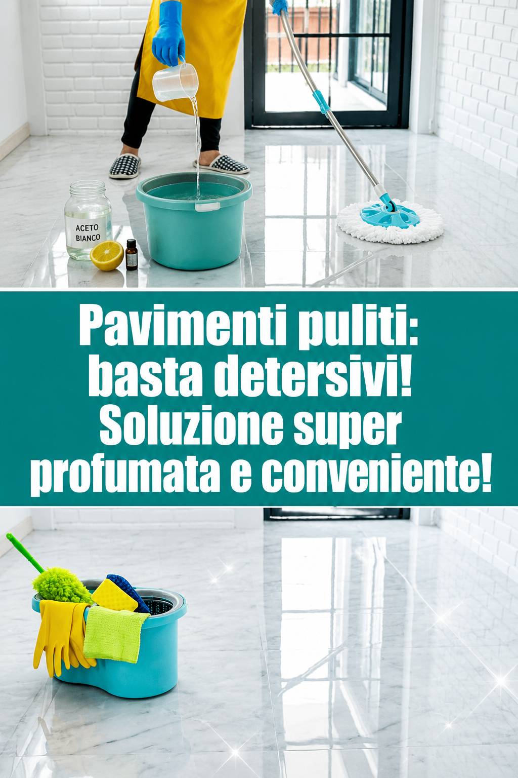 Pavimenti puliti: basta detersivi! Soluzione super profumata e conveniente!