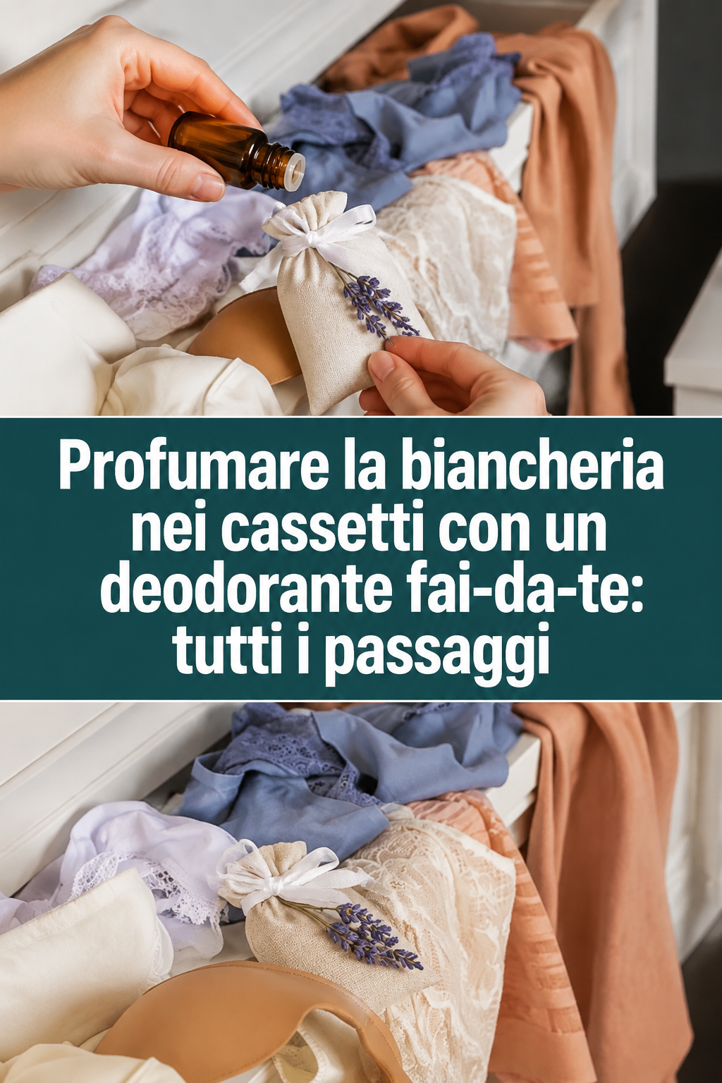 Profumare la biancheria nei cassetti con un deodorante fai-da-te: tutti i passaggi