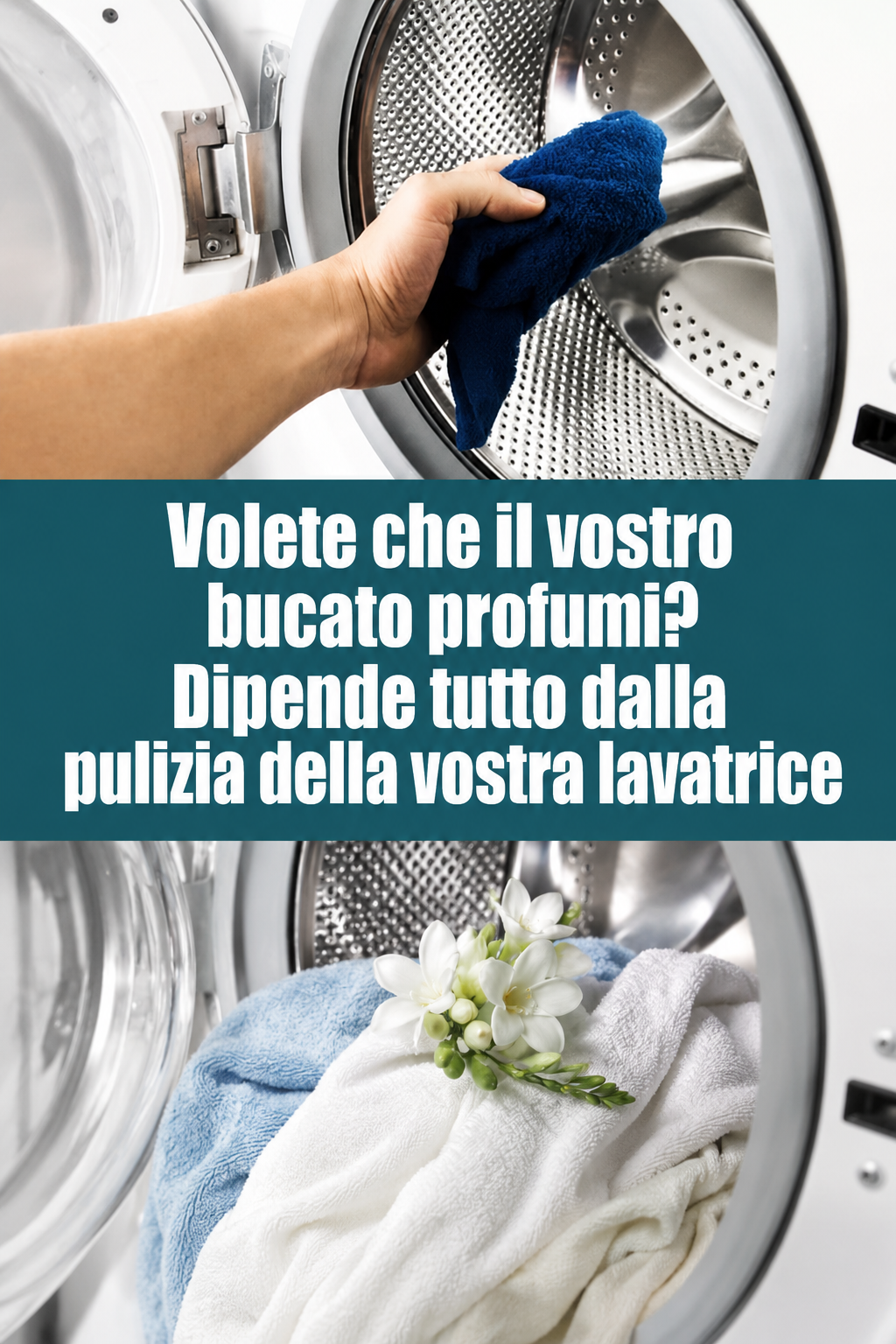 Volete che il vostro bucato profumi? Dipende tutto dalla pulizia della vostra lavatrice
