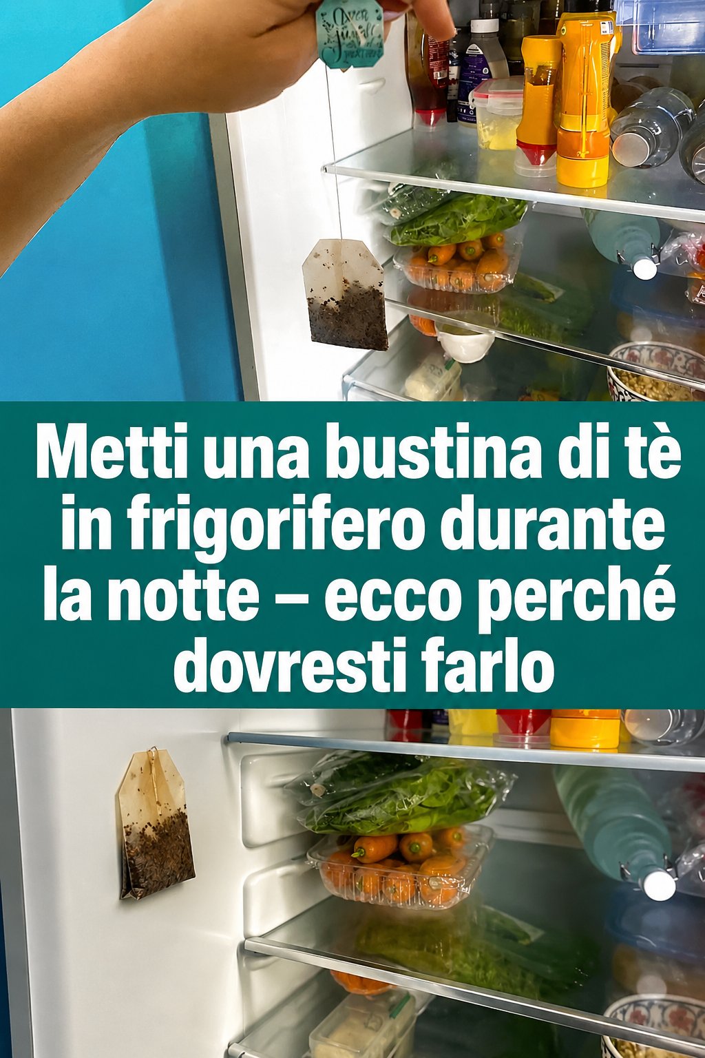 Metti una bustina di tè in frigorifero durante la notte – ecco perché dovresti farlo